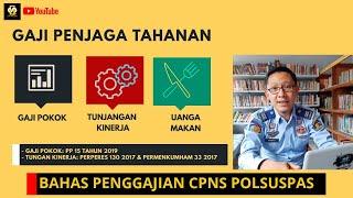 Mekanisme Gaji CPNS Penjaga Tahanan (POLSUSPAS)