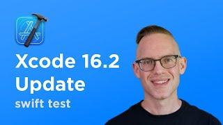 What’s New in Xcode 16.2? Dive into Swift Testing and More