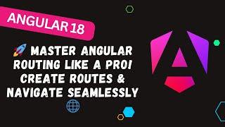 99.  Angular Routing Simplified: Step-by-Step Guide to Adding Components & Routes in Minutes! ⏳