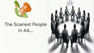 The Scariest People In AA.......... 12 Step Stories