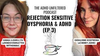 Rejection Sensitive Dysphoria (RSD) & People Pleasing | The ADHD Unfiltered Podcast | Episode 3