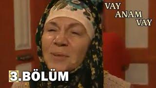 Vay Anam Vay 3. Bölüm - FULL BÖLÜM