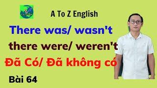 Bài 64: Cấu trúc There was/were | Cách sử dụng There is / are , There was / were