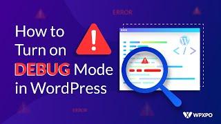 How to turn on Debug Mode in WordPress | Enable WordPress Error Reporting