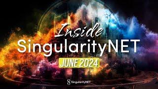 Inside SingularityNET | June 2024