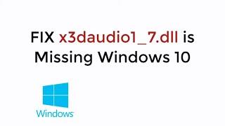 FIX x3daudio1_7.dll is Missing Windows 10 UPDATED