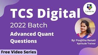 TCS Digital Advanced Quantitative Aptitude Questions (2022 Batch) TCS Digital Preparation
