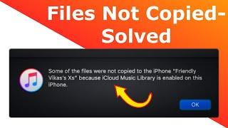 Some of the Files were not copied to the iPhone because iCloud Music Library is Enabled - [SOLVED]