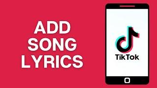 How to Put Song Lyrics on TikTok (EASY)