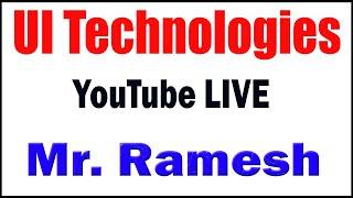 UI Technologies tutorials  by Mr. Ramesh  Sir