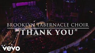 The Brooklyn Tabernacle Choir - Thank You (Live Performance Video)