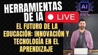 El Futuro de la Educación: Innovación y Tecnología Redefiniendo el Aprendizaje