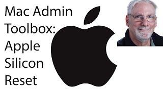 Mac Admin Toolbox: Apple Silicon Mac Reset