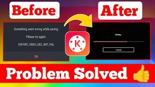 101% Solve:- Something Went Wrong When Saving on Kinemaster | Kinemaster Exporting Problem Solved
