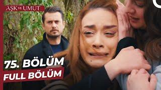 Aşk ve Umut 75. Bölüm