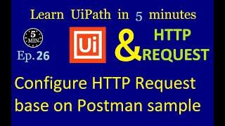 UiPath HTTP Request make the same configuration like in Postman | UiPath in 5 minutes | Ep:26