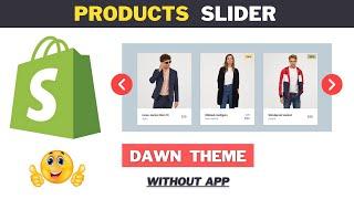 Add Product Slider on Shopify Dawn Theme Quickly | Without App | Copy & Paste Code