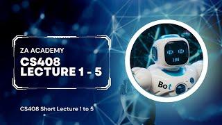 CS408 Lecture 1 to 5 - CS408 Short Lecture No 1-5 | CS408 Short Lecture 1,2,3,4,5 | ZA Academy