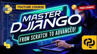  Complete Django Tutorial: Learn Django from Scratch to Advanced  | Full Course#Django#DjangoTutor