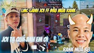 LMC Gánh Joi FF Đầu Mùa Rank 38 Cực Gắt ?