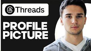 How to Change and Edit Your Profile Picture on instagram Threads | Manage Profile Photo