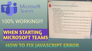 How to fix JavaScript error problem when starting Microsoft teams | JavaScript error | TECH ASHISH