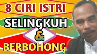 8 CIRI ISTRI SELINGKUH DAN BERBOHONG