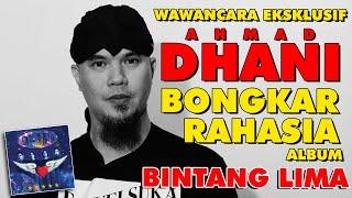 [Wawancara Eksklusif] Ahmad Dhani bongkar rahasia "BINTANG LIMA"