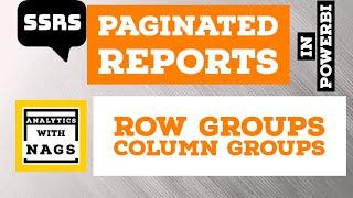 Row Groups and Column Groups in Paginated Reports in Power BI (7/20) | SSRS Tutorial