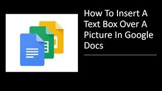 How To Insert A Text Box Over A Picture In Google Docs | Add Text Box Over A Picture In Google Docs