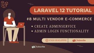 Laravel 12 Multi Vendor Tutorial #8 | Create AdminService for Admin Login and Other Admin Functions