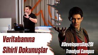 Veritabanına Sihirli Dokunuşlar (DevelopersDay201, Trendyol Campus)