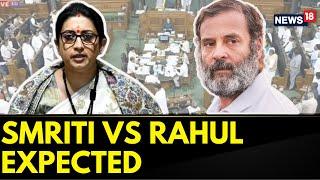 No Confidence Motion In Parliament | Congress MP Rahul Gandhi To Face BJP MP Smriti Irani | News18