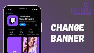 How to Change Twitch Banner on Mobile Device | 2021