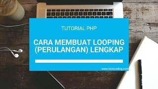 Cara membuat looping perulangan lengkap di php