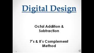 Octal Addition and Subtraction -7s & 8s Complement Methods-Digital Design -10