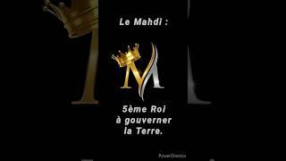 Le Mahdi : 5ème Roi à gouverner la Terre