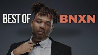 BEST OF BNXN FKA BUJU @BnxnTYE