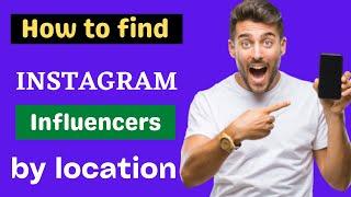 How To Find Instagram Influencers By Location | Earnable
