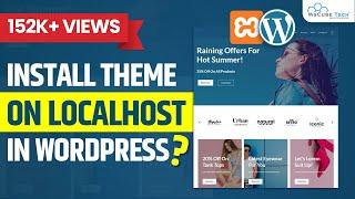 How to Install a WordPress Theme on localhost - WordPress Tutorial