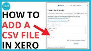 How to Add a CSV File on Xero [QUICK GUIDE]