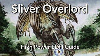 Sliver Overlord - High Power Deck Tech and Guide - Sliver Tribal - EDH / Commander