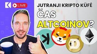 Kriptovalute: Končno čas ALTCOINOV? - Jutranji Kripto Küfé LIVE