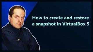 How to create and restore a snapshot in VirtualBox 5