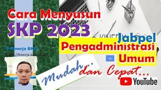 Cara Menyusun SKP Tahun 2023 untuk PENGADMINISTRASI UMUM pada eKinerja