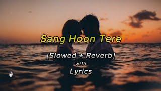 Sang Hoon Tere [Slowed+Reverb]+Lyrics | KK | Jannat 2 | Js Musical World #viral