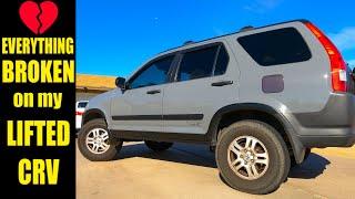 EVERYTHING WRONG WITH MY LIFTED CRV (2003 2nd Gen Honda Crv)