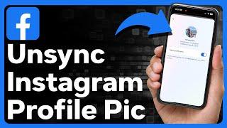 How To Unsync Instagram And Facebook Profile Pictures