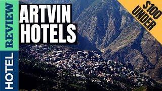 Artvin Hotels: Best Hotels In Artvin [Under $100] (2022)