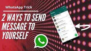 How to Send Message to Yourself on WhatsApp || 2022 Trick
